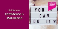 National Careers Service – Building your confidence and motivation